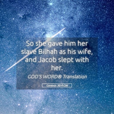 Picture 05 - Genesis 30:4 GW - So she gave him her slave Bilhah as his wife, and - Bible Verse Picture