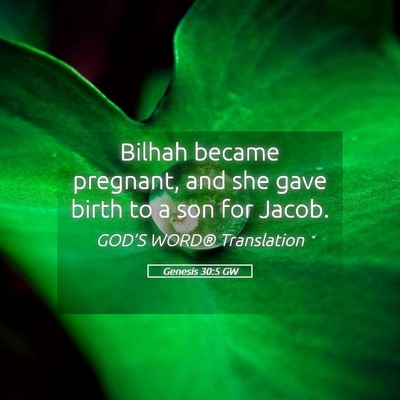 Picture 05 - Genesis 30:5 GW - Bilhah became pregnant, and she gave birth to a - Bible Verse Picture