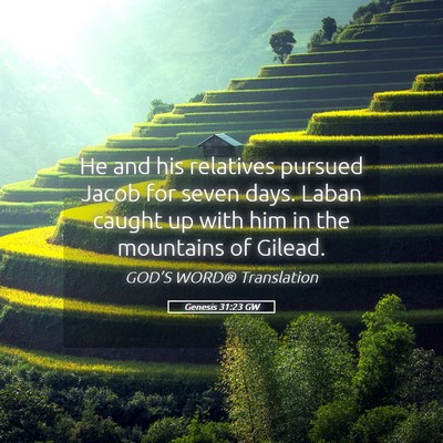 Picture 05 - Genesis 31:23 GW - He and his relatives pursued Jacob for seven - Bible Verse Picture