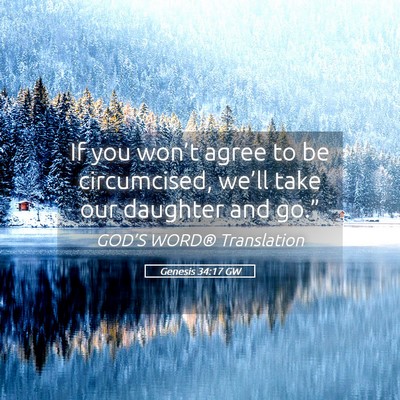 Picture 05 - Genesis 34:17 GW - If you won’t agree to be circumcised, we’ll - Bible Verse Picture