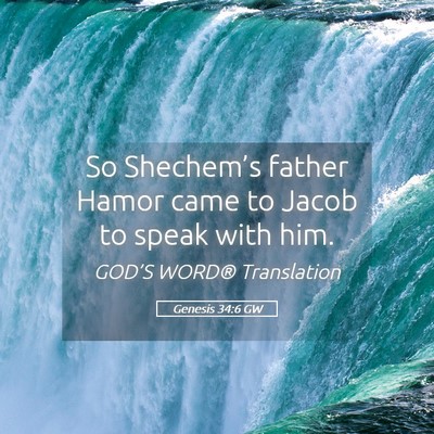 Picture 05 - Genesis 34:6 GW - So Shechem’s father Hamor came to Jacob to - Bible Verse Picture
