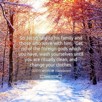 Picture 05 - Genesis 35:2 GW - So Jacob said to his family and those who were - Bible Verse Picture