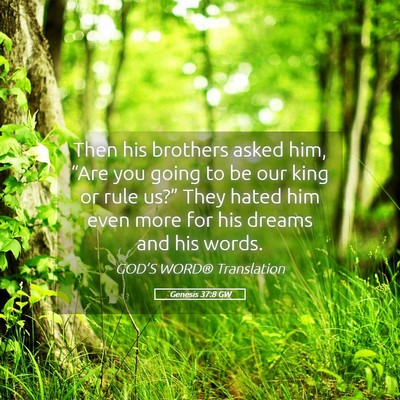 Picture 05 - Genesis 37:8 GW - Then his brothers asked him, “Are you going to - Bible Verse Picture
