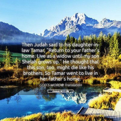 Picture 05 - Genesis 38:11 GW - Then Judah said to his daughter-in-law Tamar, - Bible Verse Picture