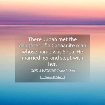 Picture 05 - Genesis 38:2 GW - There Judah met the daughter of a Canaanite man - Bible Verse Picture