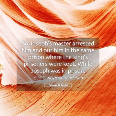 Picture 05 - Genesis 39:20 GW - So Joseph’s master arrested him and put him in - Bible Verse Picture