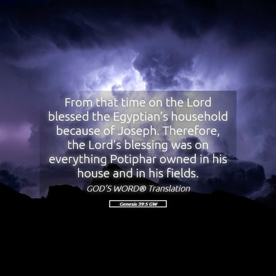 Picture 05 - Genesis 39:5 GW - From that time on the Lord blessed the - Bible Verse Picture
