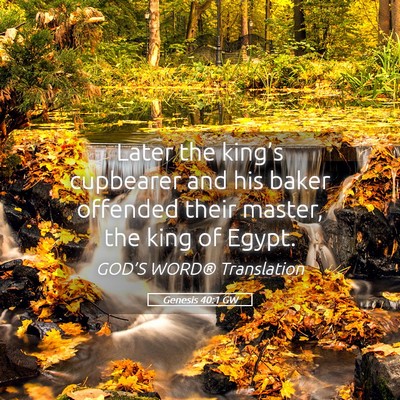 Picture 05 - Genesis 40:1 GW - Later the king’s cupbearer and his baker - Bible Verse Picture
