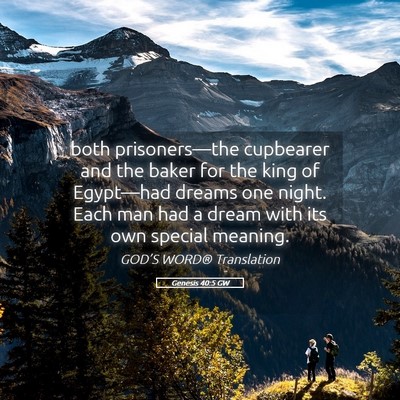 Picture 05 - Genesis 40:5 GW - both prisoners—the cupbearer and the baker for - Bible Verse Picture