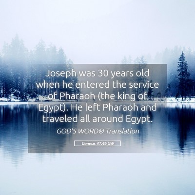 Picture 05 - Genesis 41:46 GW - Joseph was 30 years old when he entered the - Bible Verse Picture
