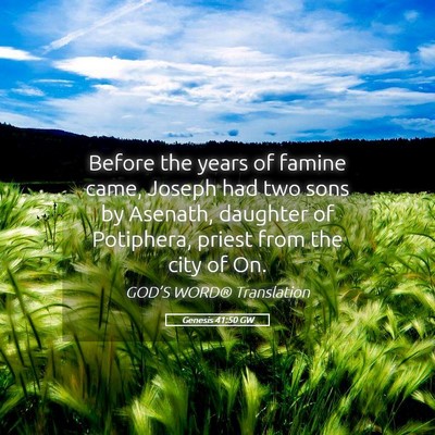 Picture 05 - Genesis 41:50 GW - Before the years of famine came, Joseph had two - Bible Verse Picture