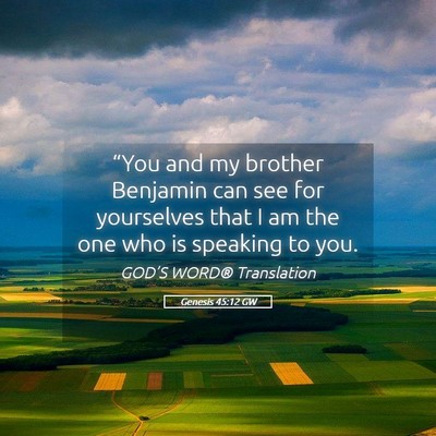 Picture 05 - Genesis 45:12 GW - “You and my brother Benjamin can see for - Bible Verse Picture