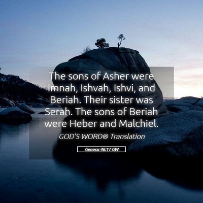 Picture 05 - Genesis 46:17 GW - The sons of Asher were Imnah, Ishvah, Ishvi, and - Bible Verse Picture