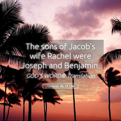 Picture 05 - Genesis 46:19 GW - The sons of Jacob’s wife Rachel were Joseph and - Bible Verse Picture