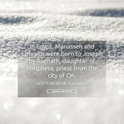 Picture 05 - Genesis 46:20 GW - In Egypt, Manasseh and Ephraim were born to - Bible Verse Picture