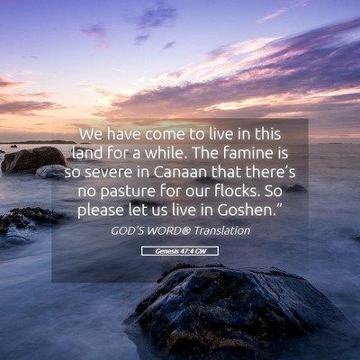 Picture 05 - Genesis 47:4 GW - We have come to live in this land for a while. - Bible Verse Picture