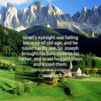 Picture 05 - Genesis 48:10 GW - Israel’s eyesight was failing because of old - Bible Verse Picture
