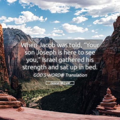 Picture 05 - Genesis 48:2 GW - When Jacob was told, “Your son Joseph is here - Bible Verse Picture