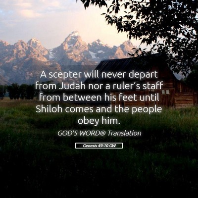 Picture 05 - Genesis 49:10 GW - A scepter will never depart from Judah nor a - Bible Verse Picture
