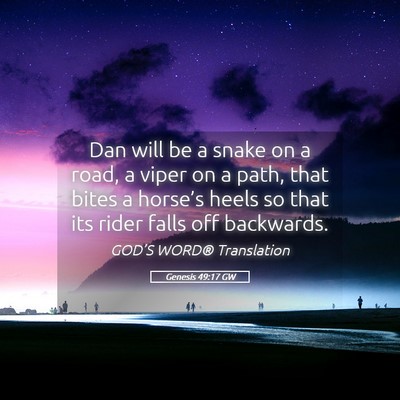 Picture 05 - Genesis 49:17 GW - Dan will be a snake on a road, a viper on a path, - Bible Verse Picture