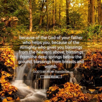 Picture 05 - Genesis 49:25 GW - because of the God of your father who helps you, - Bible Verse Picture