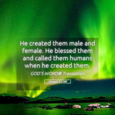 Picture 05 - Genesis 5:2 GW - He created them male and female. He blessed them - Bible Verse Picture