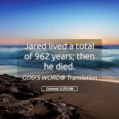 Picture 05 - Genesis 5:20 GW - Jared lived a total of 962 years; then he - Bible Verse Picture