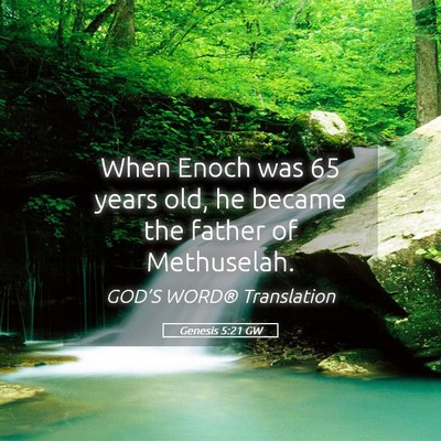 Picture 05 - Genesis 5:21 GW - When Enoch was 65 years old, he became the father - Bible Verse Picture