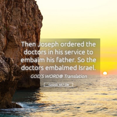 Picture 05 - Genesis 50:2 GW - Then Joseph ordered the doctors in his service to - Bible Verse Picture