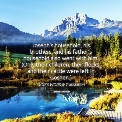Picture 05 - Genesis 50:8 GW - Joseph’s household, his brothers, and his - Bible Verse Picture