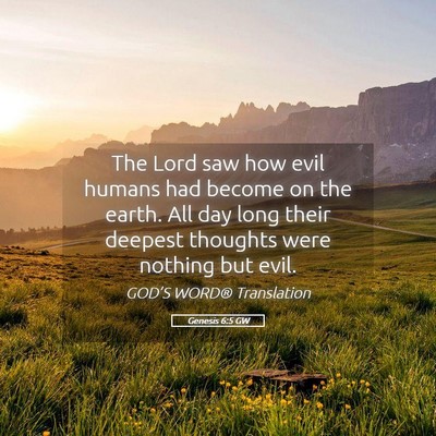 Picture 05 - Genesis 6:5 GW - The Lord saw how evil humans had become on the - Bible Verse Picture