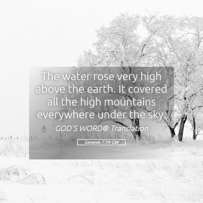 Picture 05 - Genesis 7:19 GW - The water rose very high above the earth. It - Bible Verse Picture