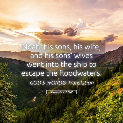 Picture 05 - Genesis 7:7 GW - Noah, his sons, his wife, and his sons’ wives - Bible Verse Picture