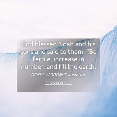 Picture 05 - Genesis 9:1 GW - God blessed Noah and his sons and said to them, - Bible Verse Picture