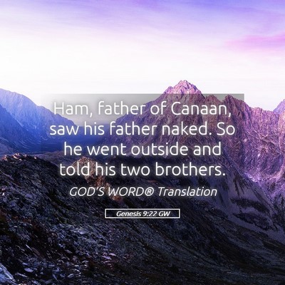 Picture 05 - Genesis 9:22 GW - Ham, father of Canaan, saw his father naked. So - Bible Verse Picture