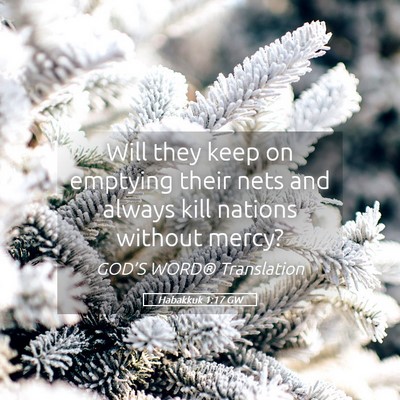 Picture 05 - Habakkuk 1:17 GW - Will they keep on emptying their nets and always - Bible Verse Picture