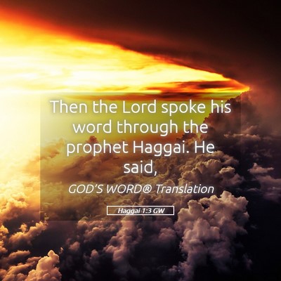 Picture 05 - Haggai 1:3 GW - Then the Lord spoke his word through the prophet - Bible Verse Picture
