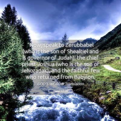 Picture 05 - Haggai 2:2 GW - “Now, speak to Zerubbabel (who is the son of - Bible Verse Picture