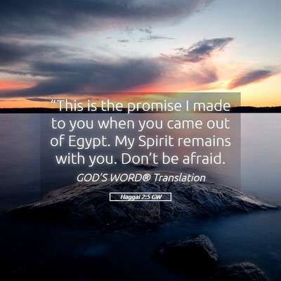 Picture 05 - Haggai 2:5 GW - “This is the promise I made to you when you - Bible Verse Picture