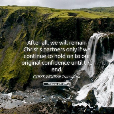 Picture 05 - Hebrews 3:14 GW - After all, we will remain Christ’s partners - Bible Verse Picture