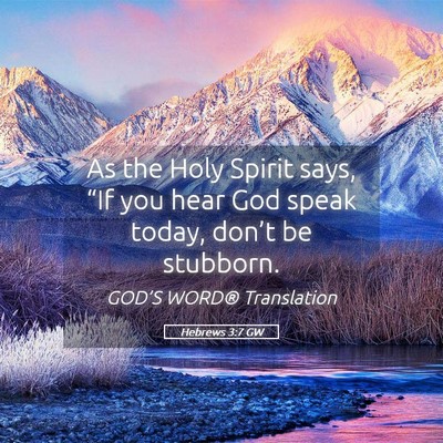 Picture 05 - Hebrews 3:7 GW - As the Holy Spirit says, “If you hear God speak - Bible Verse Picture