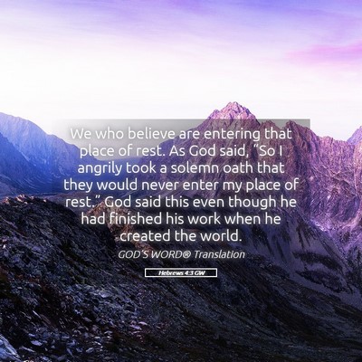 Picture 05 - Hebrews 4:3 GW - We who believe are entering that place of rest. - Bible Verse Picture