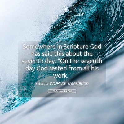 Picture 05 - Hebrews 4:4 GW - Somewhere in Scripture God has said this about - Bible Verse Picture