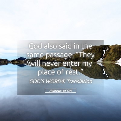 Picture 05 - Hebrews 4:5 GW - God also said in the same passage, “They will - Bible Verse Picture
