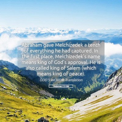 Picture 05 - Hebrews 7:2 GW - Abraham gave Melchizedek a tenth of everything he - Bible Verse Picture