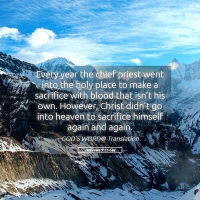 Picture 05 - Hebrews 9:25 GW - Every year the chief priest went into the holy - Bible Verse Picture