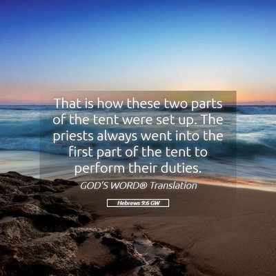 Picture 05 - Hebrews 9:6 GW - That is how these two parts of the tent were set - Bible Verse Picture