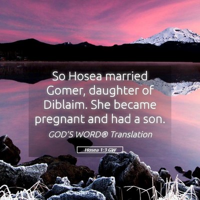 Picture 05 - Hosea 1:3 GW - So Hosea married Gomer, daughter of Diblaim. She - Bible Verse Picture