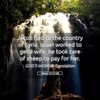 Picture 05 - Hosea 12:12 GW - Jacob fled to the country of Syria. Israel worked - Bible Verse Picture