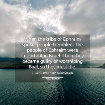Picture 05 - Hosea 13:1 GW - When the tribe of Ephraim spoke, people trembled. - Bible Verse Picture